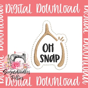 May include: Digital download design featuring a wishbone with the text "OH SNAP" in black. The wishbone is tan with a dotted outline. The design includes a sewing machine and floral elements.