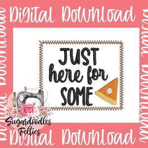 Just Here for Some Pie Feltie Design-Thanksgiving Feltie Design-Feltie Design-Feltie Pattern-Turkey Feltie-Machine Embroidery Designs-ITH