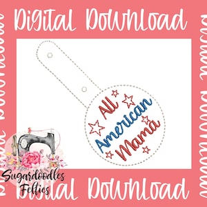 Alle amerikanischen Mama Schlüsselanhänger Snap Tab Stickerei Design 4x4 Hoop-Snap Tab Schlüsselanhänger für Maschinenstickerei-Key Fob Design-ITH Design 4x4 Hoop
