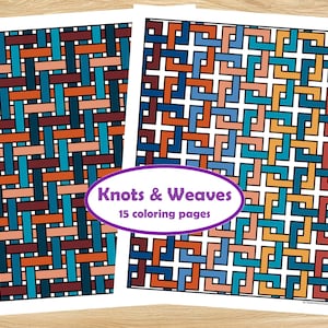 May include: Two colouring pages featuring geometric knot and weave patterns in teal, orange, and brown. The text "Knots & Weaves" and "15 colouring pages" are displayed on a purple oval.