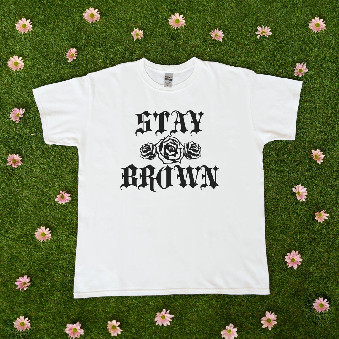 Stay Brown Shirt, Chicano Pride, Raza Shirt, La Raza, Old School Shirt ...