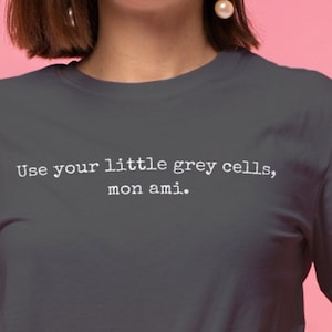 Poirot quote by Agatha Christie Queen of Crime Tee, &#39;Little grey cells&#39;, Book Lover T-shirt, Crime Fiction, Female author, Murder Mystery