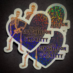 Buy me a 12 foot skeleton and tell me I’m pretty, skeleton decor, Halloween holographic sticker