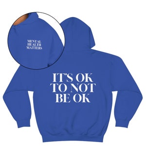 Mental Health Awareness &quot;It&#39;s ok to not be ok&quot; Sweatshirt Hoodie