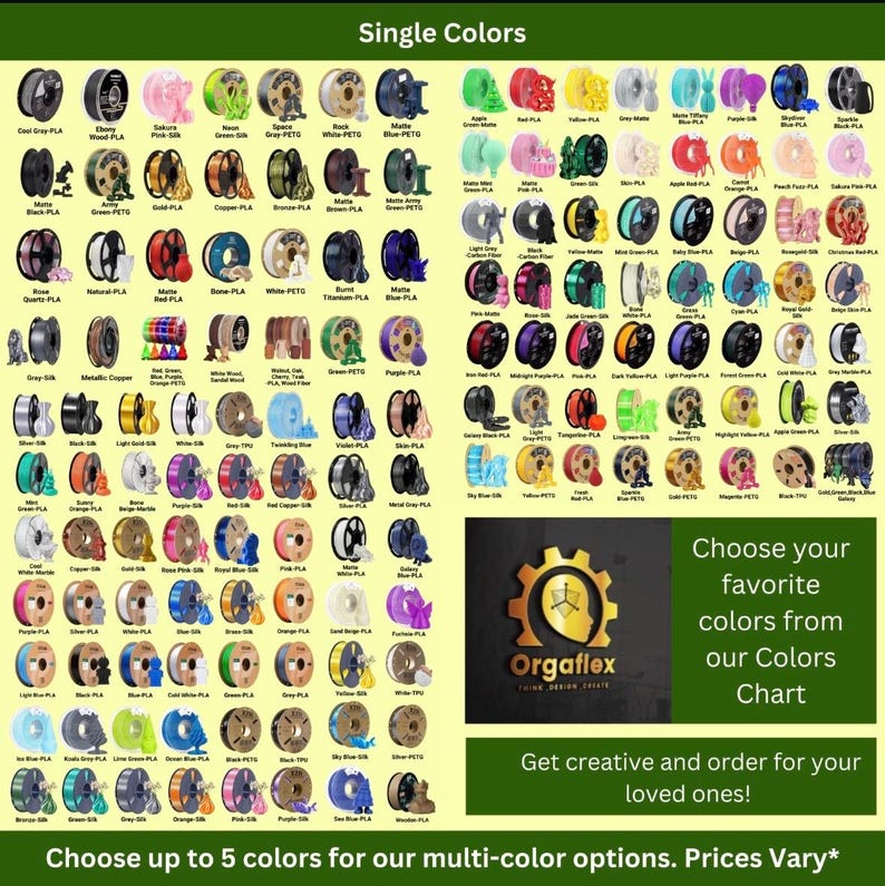 May include: A color chart displays numerous spools of 3D printing filament in various colors. The image includes text that reads "Single Colors" at the top and "Choose your favorite colors from our Colors Chart" and "Get creative and order for your loved ones!" at the bottom.