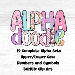 May include: A colorful graphic design featuring the words "ALPHA doodle" in a playful, hand-drawn style. The letters are decorated with various patterns, including candy, donuts, stars, and ice cream cones. The text below the design reads "12 Complete Alpha Sets Upper/Lower Case Numbers and Symbols BONUS: Clip Art".
