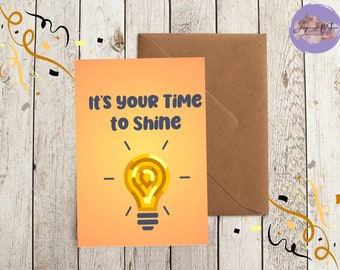 It's Your Time To Shine! - Graduation Card, Last Minute, Instant Download and Printable Graduation Greeting Card