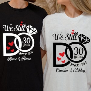 Personalized We Still Do Couple Matching Shirts, Custom Name Wife And Husband Wedding Anniversary Shirts, Custom Year Honeymoon Shirt
