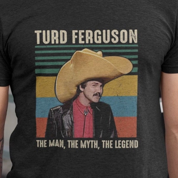 Turd Ferguson The Man The Myth The Legend Shirts, Vintage Turd Ferguson Funny Shirt, Saturday Night Live TV Show Shirt For Fan