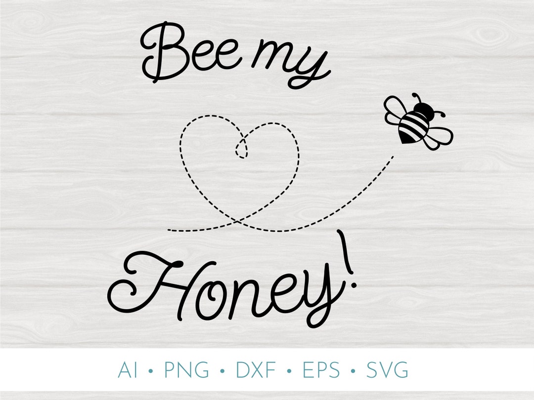 Bee My Honey, Cute and Fun Text, Doodle, Valentines Day, Love. Svg, Dxf, Eps, Png, Ai, Cut File