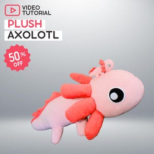 Axolotl — Detailed PDF Video Tutorial for Crafting an Axolotl Plush Toy • Sewing Pattern • Stuffed Animal • Instant Download • Axolotl Doll