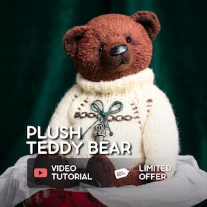 May include: A plush teddy bear with brown fur and a cream-colored sweater. The bear has a black nose and is wearing a sweater with a decorative design. The image includes the text "PLUSH TEDDY BEAR", "VIDEO TUTORIAL", and "LIMITED OFFER".