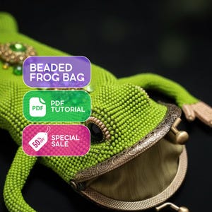 May include: A beaded frog bag in shades of green, with a detailed beaded texture. The bag features a metal clasp and is adorned with decorative elements. Text on the image reads "Beaded Frog Bag", "PDF Tutorial", and "50% Off Special Sale".