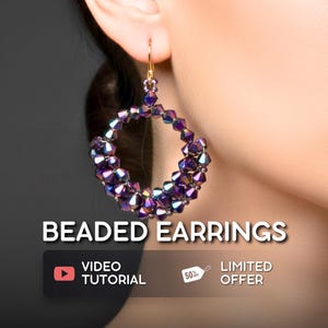 May include: A close-up of a beaded earring with a gold hook. The earring is a large hoop made of purple and iridescent beads. The text "BEADED EARRINGS" is displayed in white letters. A video tutorial is offered.