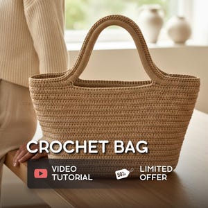 May include: A beige crochet tote bag with two handles. The bag is made of a woven material and has the words "CROCHET BAG" in white text. A video tutorial is available. A limited offer is available.