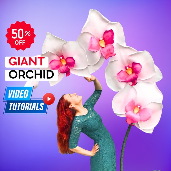 Fleurs géantes | ORCHIDÉE — Modèles de fleurs et tutoriel vidéo • Fleurs à faire soi-même • fleurs faites à la main • fleurs en papier • fabrication de fleurs • fleur géante