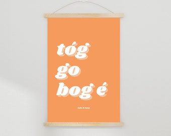 Tóg go bog é Digital Print - Deadly Print Co