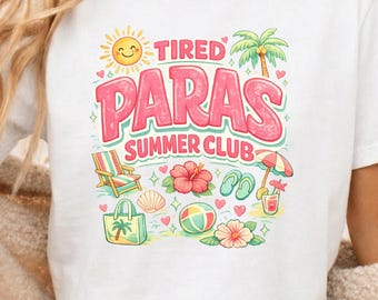 Tired Paras Summer Club T-Shirt Funny Paraprofessional Summer Break Para Educator Vacation Vibes Tee