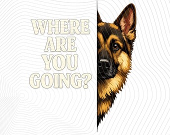 Waar ga je heen png Grappige Duitse herder png Hondenliefhebber schattige aanhankelijke huisdierhumorafbeelding (digitale download)