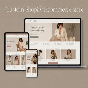 May include: A digital display of a custom Shopify Ecommerce store named Lumiere, shown on a laptop, tablet, and smartphone. The website features a neutral color palette, photography of clothing, and text including Timeless style, Modern living.