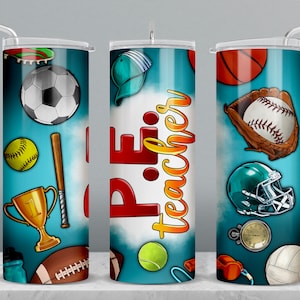 P.E Teacher 20 oz skinny tumbler png, tumbler wrap png, Teacher&#39;s Day png, Teacher tumbler png, 20 oz tumbler designs, tumbler download