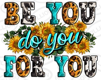 Be you do you for you png Sublimationsdesign Download, Western PNG, Western PNG Design, Western Anführungszeichen PNG, Sublimationsdesigns Download