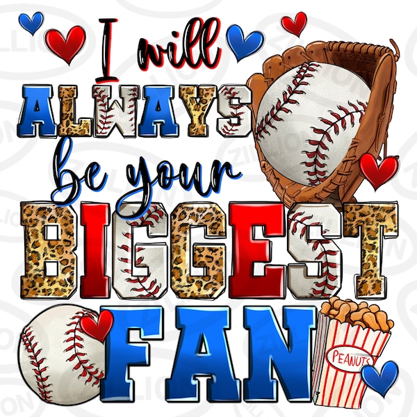 I will always be your biggest fan Baseball png sublimation design download, Baseball png, sport png, game day png,sublimate designs download