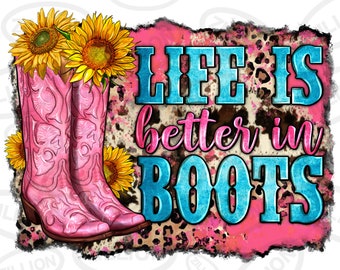 La vida es mejor en botas png descarga de diseño de sublimación, vaquera occidental png, botas rosas png, botas occidentales png, diseños sublimados descarga