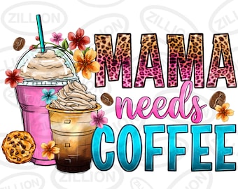 Mama needs coffee png sublimation design download, Mother's Day png, western mama png, coffee love png, sublimate designs download