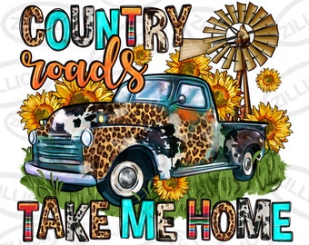 Country roads take me home png sublimation design download, western country png, hand drawn truck png, western truck png, sublimate download