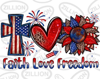 Faith love freedom png sublimation design download,USA flag cross png,4th of July png, Christian png,Independence Day png,sublimate download