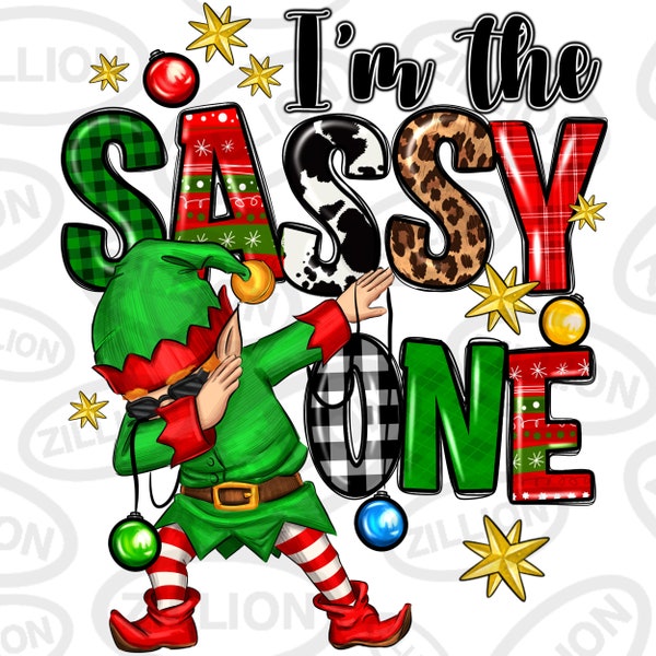 I'm the sassy one elf png sublimation design download, Merry Christmas png, Happy New Year png, sublimate designs download