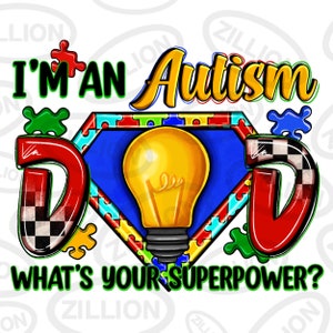 I'm an Autism dad what's your superpower png sublimation design download, Autism Awareness png, Autism puzzle png,sublimate designs download
