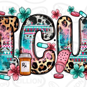 May include: A colorful graphic design with the word "ICU" in bold letters. The letters are decorated with leopard print, turquoise and pink patterns, and flowers. There are also pills and a bottle of medicine with an "Rx" label.