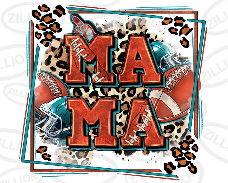 May include: A digital illustration of the word "MAMA" in red and orange letters with a leopard print background. The letters are surrounded by footballs and helmets.