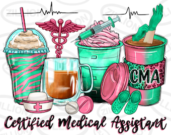 CMA Certified Medical Assistant coffee cups png sublimation design, coffee cups png design, Nurse life png, sublimate designs download