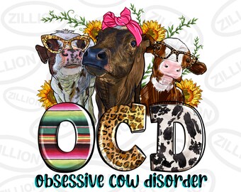 May include: Three cows with different patterned backgrounds, wearing sunglasses and a pink bow, with the text "OCD Obsessive Cow Disorder" below.