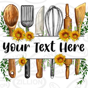 May include: A white banner with the text "Your Text Here" surrounded by kitchen utensils, including a wooden spoon, a spatula, a chef's knife, a whisk, a rolling pin, and a wooden spoon. The banner is decorated with sunflowers.