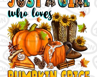 Just a girl who loves pumpkin spice png sublimation design download, Autumn png, hello Fall png, Fall leaves png, sublimate designs download