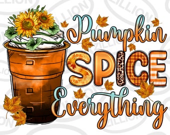 Pumpkin spice everything png sublimation design download, pumpkin spice latte png, Autumn png, hello Fall png, sublimate designs download