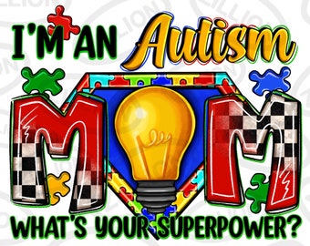 Soy una mamá con autismo, ¿cuál es tu superpoder png descarga de diseño de sublimación, Conciencia del autismo png, rompecabezas de autismo png, descarga de diseños sublimados