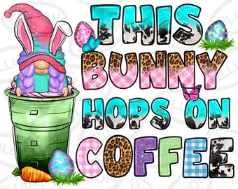 This bunny hops on coffee png sublimation design download, Happy Easter Day png, western coffee png, sublimate designs download