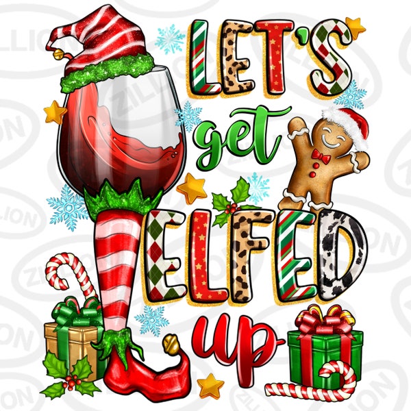 Let's get elfed up png sublimation design download, Merry Christmas png, Happy New Year png, Christmas elf png, sublimate designs download
