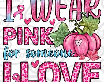 Könnte beinhalten: Rosa-blaues Grafik mit dem Text "Ich trage Pink für jemanden, den ich liebe". Die Grafik zeigt ein rosa Band, einen rosa Kürbis mit grünen Blättern und ein rosa Leopardenmuster.