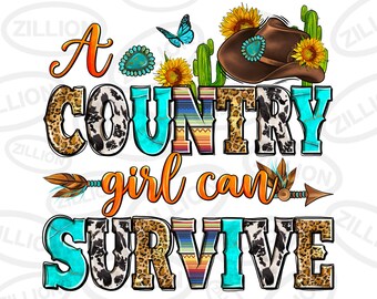 A country girl can survive png sublimation design download, western country png, western png design, western girl png, sublimate download