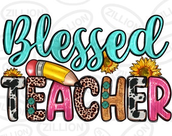 Blessed Teacher png sublimation design download, Teacher's Day png, Teacher png design, western Teacher png, sublimate designs download