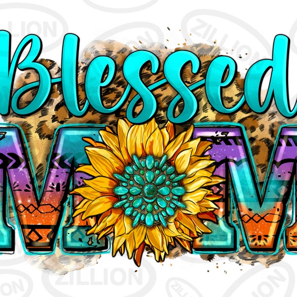 Blessed mom sunflower png sublimation design download, Mother's Day png, western png background, mama png, sublimate designs download