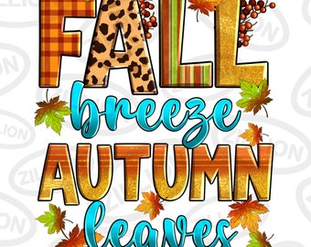 Fall breeze Autumn leaves png sublimation design download, Autumn png, hello Fall png, Fall leaves png, sublimate designs download