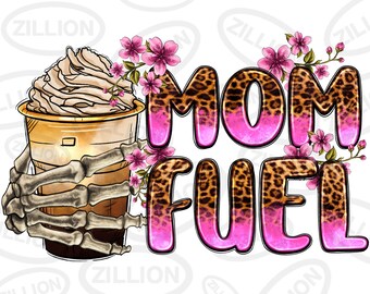 Mom fuel png sublimation design download, Mother's Day png, Mom coffee png, coffee love png, mom png, sublimate designs download