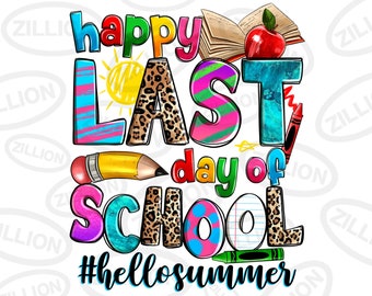 Happy last day of school png sublimation design download, western school png, hello summer png, sublimate designs download
